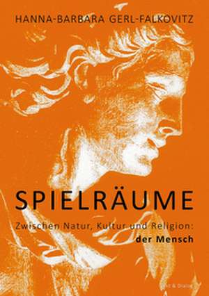 Spielräume de Hanna-Barbara Gerl-Falkovitz