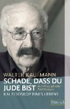 Schade, dass du Jude bist de Walter Kaufmann