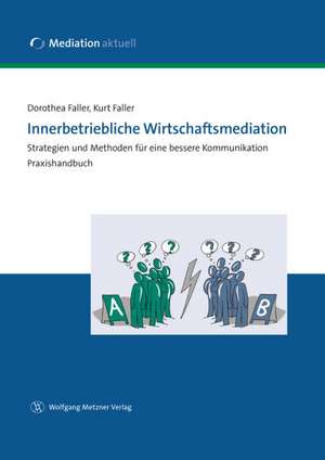 Innerbetriebliche Wirtschaftsmediation de Dorothea Faller