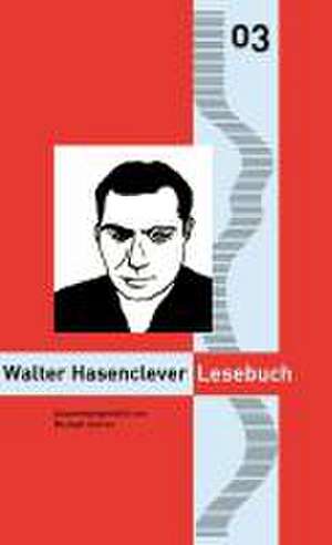 Walter Hasenclever Lesebuch de Walter Hasenclever