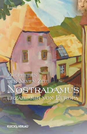 Nostradamus - Prophetien der Neuen Zeit 2 de Rose Stern