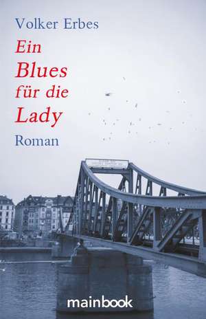 Ein Blues für die Lady de Volker Erbes