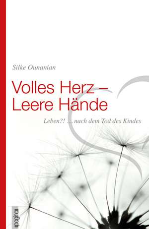 Volles Herz - Leere Hände de Silke Qunanian