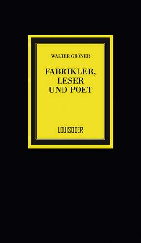 Fabrikler, Leser und Poet de Walter Gröner