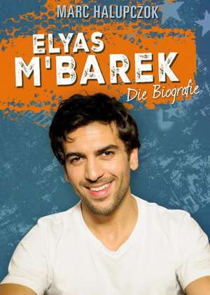 Elyas M'Barek de Marc Halupczok