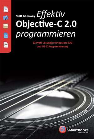 Effektiv Objective-C 2.0 programmieren de Matt Galloway