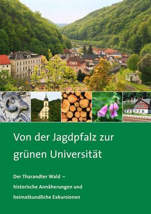 Von der Jagdpfalz zur grünen Universität de Uwe Nösner