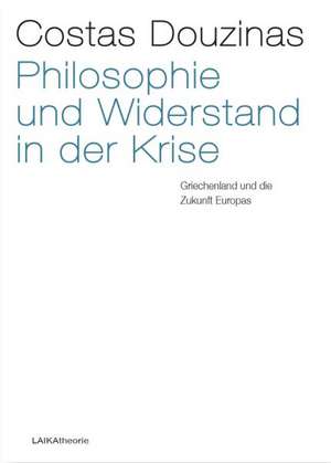 Philosophie und Widerstand in der Krise de Costas Douzinas