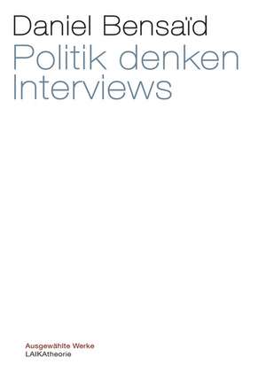 Politik denken. Interviews de Daniel Bensaid