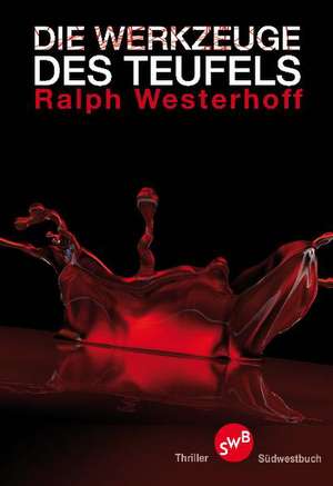 Die Werkzeuge des Teufels de Ralph Westerhoff