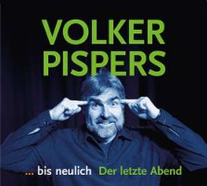 ... bis neulich. der letzte Abend de Volker Pispers