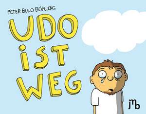 Udo ist weg de Peter Bulo Böhling