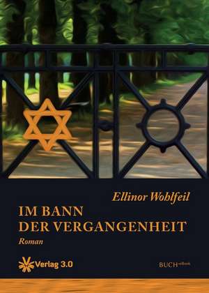 Im Bann der Vergangenheit de Ellinor Wohlfeil