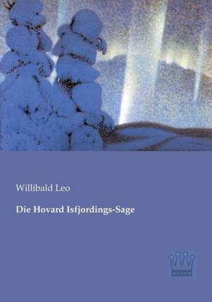 Die Hovard Isfjordings-Sage de Willibald Leo