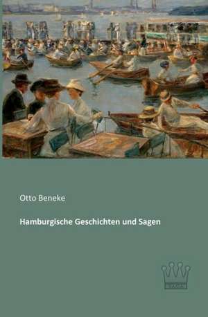 Hamburgische Geschichten und Sagen de Otto Beneke