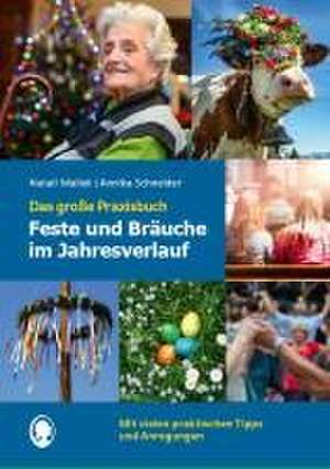 Feste und Bräuche im Jahresverlauf. Das große Praxisbuch de Natali Mallek