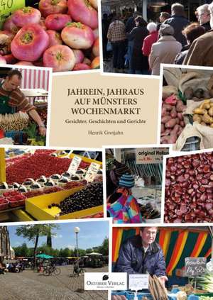 Jahrein, jahraus auf Münsters Wochenmarkt de Henrik Grotjahn