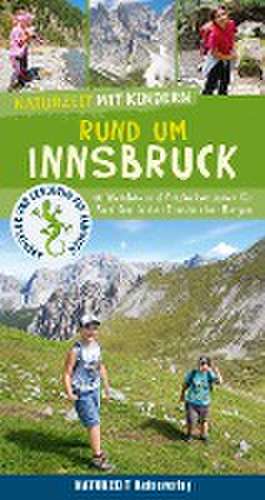 Naturzeit mit Kindern: Rund um Innsbruck de Verena Wagner