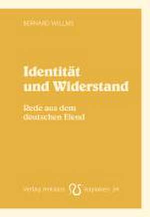 Identität und Widerstand de Bernard Willms