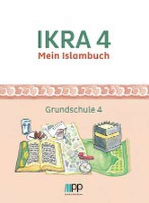 IKRA 4. Mein Islambuch - Grundschule 4 de Islamische Föderation Berlin