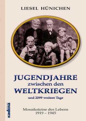 Jugendjahre zwischen den Weltkriegen de Liesel Hünichen