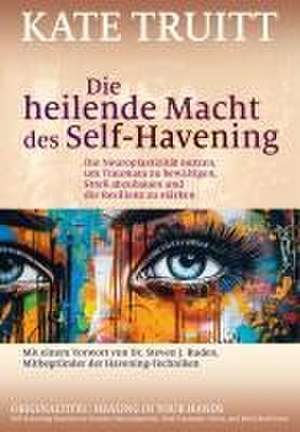 Die heilende Macht des Self-Havening de Kate Truitt