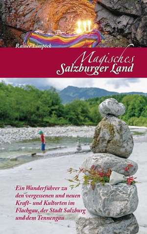 Magisches Salzburger Land de Rainer Limpöck