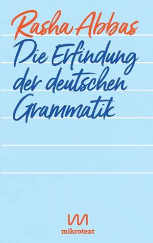 Die Erfindung der deutschen Grammatik de Rasha Abbas