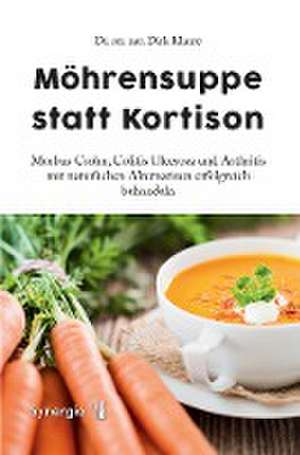 Möhrensuppe statt Kortison de Dirk Klante