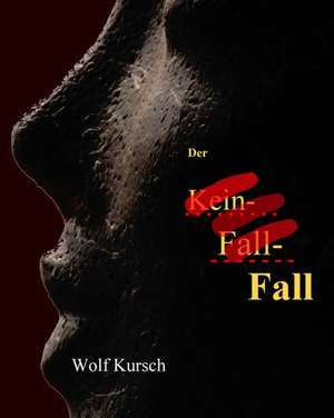 Der Kein-Fall-Fall de Wolf Kursch