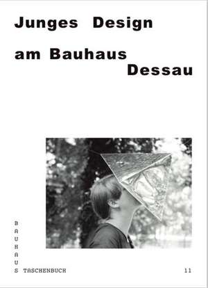 Junges Design am Bauhaus Dessau de Jutta Stein