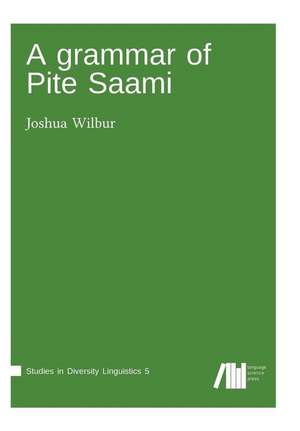 A grammar of Pite Saami de Joshua Wilbur