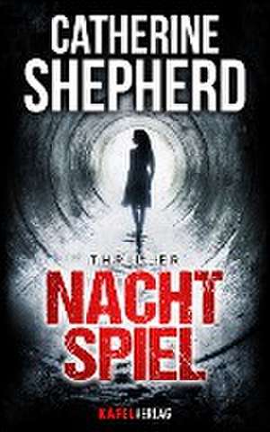 Nachtspiel: Thriller de Catherine Shepherd