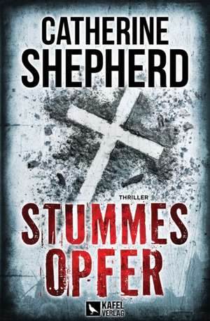 Stummes Opfer: Thriller de Catherine Shepherd