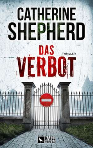 Das Verbot: Thriller de Catherine Shepherd