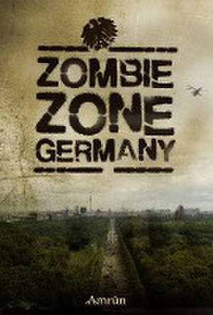 Zombie Zone Germany: Die Anthologie de Torsten Exter