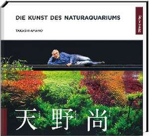 Die Kunst des Naturaquariums de Takashi Amano