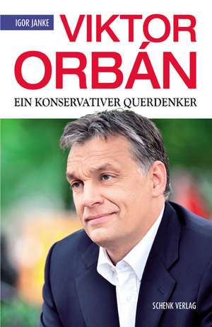 Viktor Orbán de Igor Janke