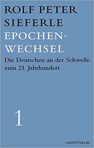 Epochenwechsel de Rolf Peter Sieferle