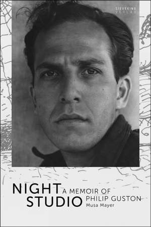 Night Studio. a Memoir of Philip Guston de Musa Mayer