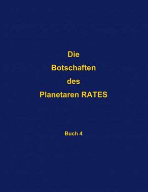 Die Botschaften des Planetaren RATES de Miriam Scholl