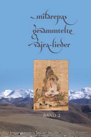 Milarepas gesammelte Vajra-Lieder de Milarepa