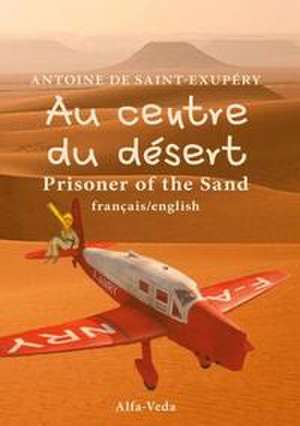 Au centre du désert de Antoine de Saint-Exupèry