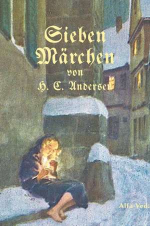 Sieben Märchen de Hans Christian Andersen