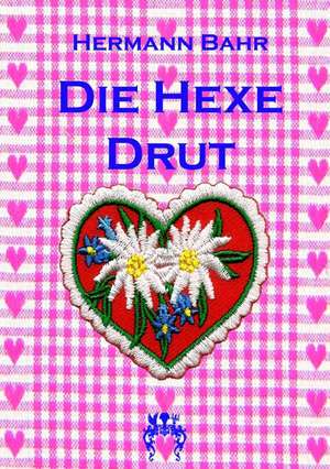 Bahr, H: Hexe Drut