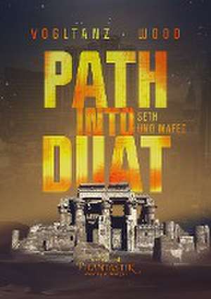 Path into Duat de Melanie Vogltanz