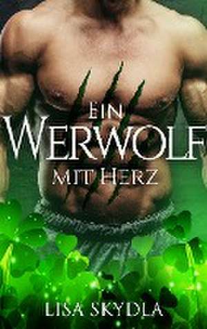 Ein Werwolf mit Herz de Lisa Skydla