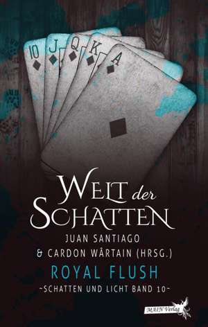 Schatten und Licht 10: Royal Flush de Juan Santiago