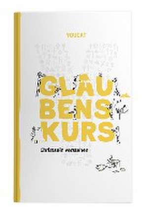 YOUCAT Glaubenskurs de Bernhard Meuser