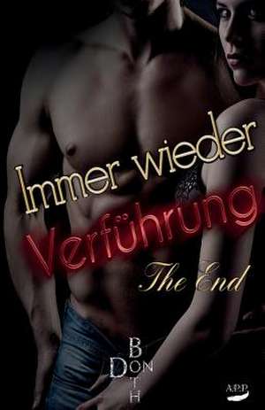 Immer Wieder Verfuhrung - The End